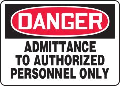 OSHA Danger Safety Sign: Admittance To Authorized Personnel Only