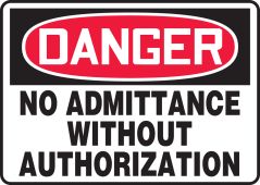 OSHA Danger Safety Sign: No Admittance Without Authorization