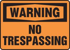 OSHA Warning Safety Sign: No Trespassing