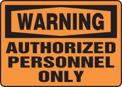 OSHA Warning Safety Sign: Authorized Personnel Only