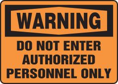 OSHA Warning Safety Sign: Do Not Enter - Authorized Personnel Only