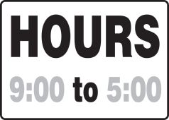 Semi-Custom Safety Sign: Hours (Time) to (Time)
