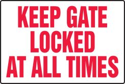 Safety Sign: Keep Gate Locked At All Times