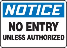 Notice Safety Sign: No Entry Unless Authorized