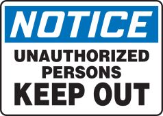 OSHA Notice Safety Sign: Unauthorized Persons Keep Out