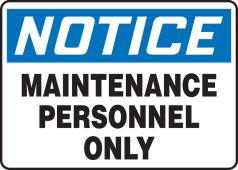 OSHA Notice Safety Sign: Maintenance Personnel Only