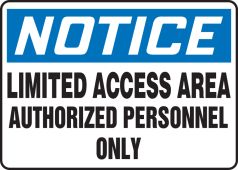 OSHA Notice Safety Sign: Limited Access Area Authorized Personnel Only