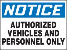 Really BIGSigns™ OSHA Notice Safety Sign: Authorized Vehicles & Personnel Only