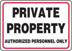 Safety Sign: Private Property - Authorized Personnel Only