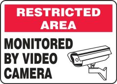 Restricted Area Safety Sign: Monitored By Video Camera