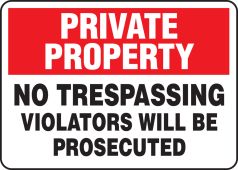 Private Property Safety Sign: No Trespassing - Violators Will Be Prosecuted