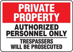 Private Property Safety Sign: Authorized Personnel Only - Trespassers Will Be Prosecuted