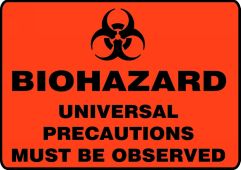 Biohazard Safety Sign: Universal Precautions Must Be Observed