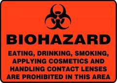 Biohazard Safety Sign: Eating, Drinking, Smoking, Applying Cosmetics, and Handling Contact Lenses Are Prohibited In This Area