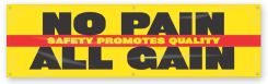 Safety Banners: No Pain - All Gain - Safety Promotes Quality