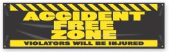 Safety Banners: Accident Free Zone - Violators Will Be Injured
