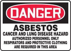 OSHA Danger Safety Sign: Asbestos Cancer And Lung Disease Hazard - Authorized personnel Only - Respirators And Protective Clothing Are Required