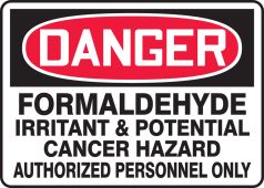 OSHA Danger Safety Sign: Formaldehyde Irritant & Potential Cancer Hazard - Authorized Personnel Only