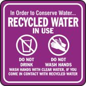 Safety Sign: In Order to Conserve Water…RECYCLED WATER IN USE
