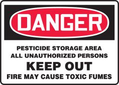 OSHA Danger Safety Sign: Pesticide Storage Area - All Unauthorized Persons Keep Out - Fire May Cause Toxic Fumes