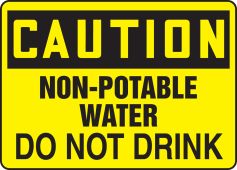 OSHA Caution Safety Sign: Non-Potable Water - Do Not Drink
