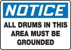 OSHA Notice Safety Sign: All Drums In This Area Must Be Grounded