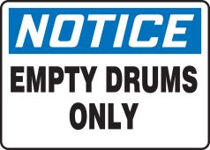 OSHA Notice Safety Sign: Empty Drums Only