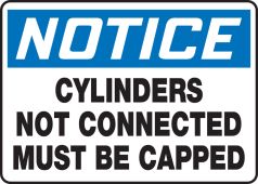 OSHA Notice Safety Sign: Cylinders Not Connected - Must Be Capped