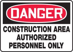 OSHA Danger Safety Sign: Construction Area - Authorized Personnel Only