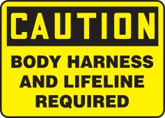OSHA Caution Safety Sign: Body Harness And Lifeline Required