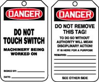 OSHA Danger Safety Tag: Do Not Touch Switch - Machinery Being Worked On