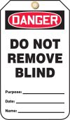 OSHA Danger Safety Tag: Do Not Remove Blind