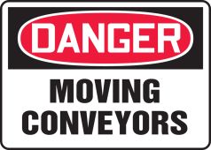 OSHA Danger Safety Sign: Moving Conveyors