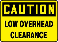 OSHA Caution Safety Sign: Low Overhead Clearance