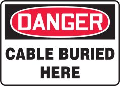 OSHA Danger Safety Sign: Cable Buried Here