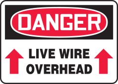 OSHA Danger Safety Sign: Live Wire Overhead