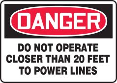 OSHA Danger Safety Sign: Do Not Operate Closer Than 20 Feet To Power Lines