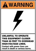 ANSI Warning Safety Sign: Unlawful to Operate This Equipment Closer Than 20 Feet to Overhead High-Voltage Lines