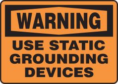 OSHA Warning Safety Sign: Use Static Grounding Device