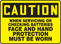 OSHA Caution Safety Sign: When Servicing Or Checking Batteries Face And Hand Protection Must Be Worn
