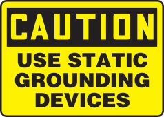 OSHA Caution Safety Sign: Use Static Grounding Devices