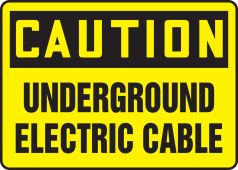 OSHA Caution Safety Sign: Underground Electric Cable