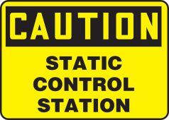 OSHA Caution Safety Sign: Static Control Station