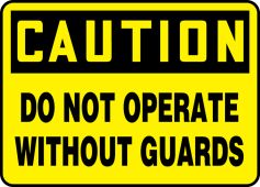 OSHA Caution Safety Sign - Do Not Operate Without Guards