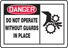 OSHA Danger Safety Label: Do Not Operate Without Guards In Place