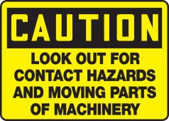 OSHA Caution Safety Sign - Look Out For Contact Hazards and Moving Parts Of Machinery