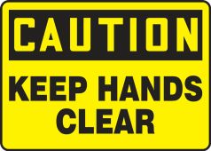 OSHA Caution Safet Signs: Keep Hands Clear