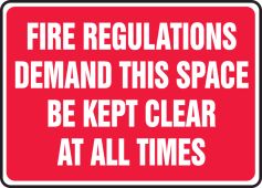 Safety Sign: Fire Regulations Demand This Space Be Kept Clear At All Times