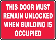 Safety Sign: This Door Must Remain Unlocked When Building Is Occupied