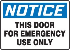 OSHA Notice Safety Sign: This Door For Emergency Use Only
